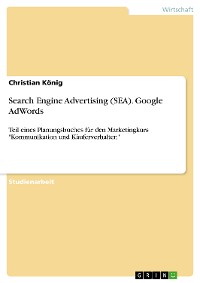 Cover Search Engine Advertising (SEA). Google AdWords