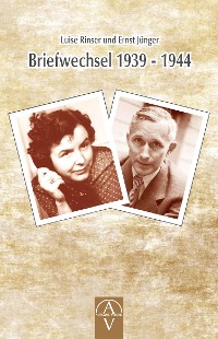 Cover Luise Rinser und Ernst Jünger Briefwechsel 1939 - 1944