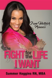 Cover I Am Warrior Princess : The Fight for the Life I Want