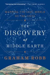 Cover The Discovery of Middle Earth: Mapping the Lost World of the Celts
