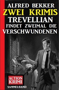 Cover Trevellian findet zweimal die Verschwundenen: Zwei Krimis