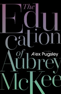 Cover The Education of Aubrey McKee