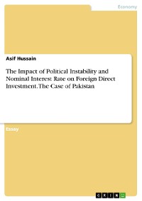 Cover The Impact of Political Instability and Nominal Interest Rate on Foreign Direct Investment. The Case of Pakistan