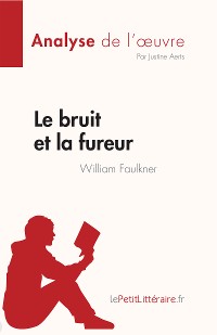 Cover Le bruit et la fureur de William Faulkner (Analyse de l'œuvre)