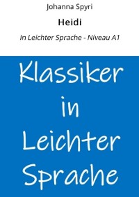 Cover Heidi: In Leichter Sprache - Niveau A1