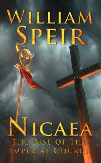 Cover Nicaea - The Rise of the Imperial Church