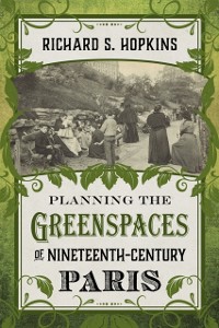 Cover Planning the Greenspaces of Nineteenth-Century Paris