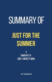 Cover Summary of Just for the Summer by Abby Jimenez