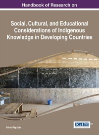 Cover Handbook of Research on Social, Cultural, and Educational Considerations of Indigenous Knowledge in Developing Countries