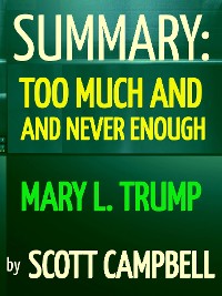 Cover Summary: Too Much and Never Enough: Mary L. Trump