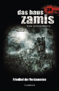 Cover Das Haus Zamis 26 - Friedhof der Verdammten