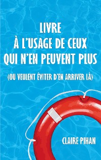 Cover Livre à l'usage de ceux qui n'en peuvent plus