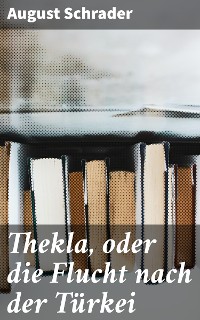 Cover Thekla, oder die Flucht nach der Türkei