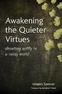 Cover Awakening the Quieter Virtues