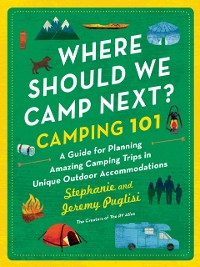 Cover Where Should We Camp Next?: Camping 101