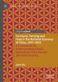 Cover Farmland, Farming and Food in the National Economy of China, 1947 – 2020