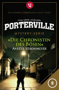 Cover Porterville - Folge 08: Die Chronistin des Bösen