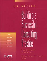 Cover Building A Successful Consulting Practice (In Action Case Study Series)