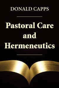 Cover Pastoral Care and Hermeneutics