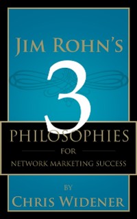 Cover Jim Rohn's 3 Philosophies for Network Marketing Success