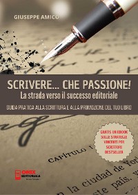 Cover Scrivere, che Passione! La Strada verso il Successo Editoriale