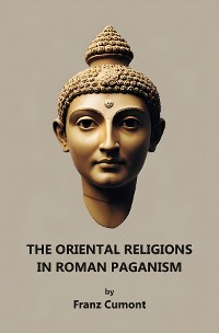 Cover The Oriental Religions in Roman Paganism