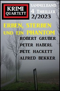 Cover Erben, sterben und ein Phantom: Krimi Quartett 4 Thriller 2/2023