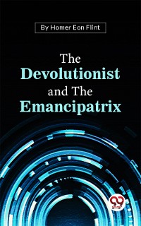 Cover The Devolutionist And The Emancipatrix