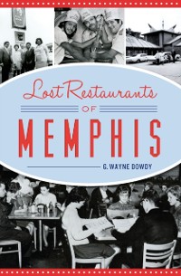 Cover Lost Restaurants of Memphis