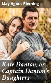 Cover Kate Danton, or, Captain Danton's Daughters