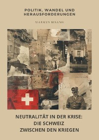 Cover Neutralität in der Krise: Die Schweiz zwischen den  Kriegen