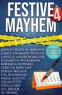 Cover Festive Mayhem 4: Thirteen Cozy and Cold Winter Holiday Mystery and Crime Fiction Stories