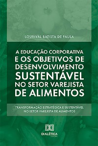Cover A educação corporativa e os objetivos de desenvolvimento sustentável no setor varejista de alimentos