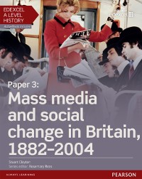 Cover Edexcel A Level History, Paper 3: Mass media and social change in Britain 1882-2004 eBook