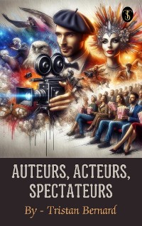 Cover Auteurs, acteurs, spectateurs