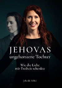 Cover Jehovas ungehorsame Tochter