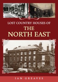 Cover Lost Country Houses of the North East