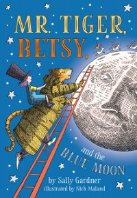 Cover Mr. Tiger, Betsy, and the Blue Moon