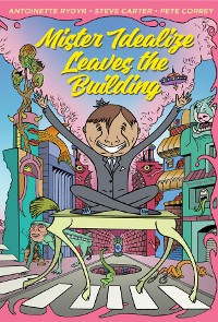 Cover Mister Idealize Leaves the Building