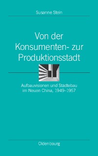 Cover Von der Konsumenten- zur Produktionsstadt