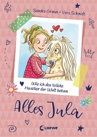 Cover Alles Jula (Band 1) - Wie ich das tollste Haustier der Welt bekam