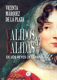 Cover VALIDOS Y VALIDAS DE LOS REYES DE ESPAÑA