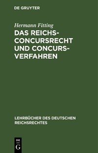 Cover Das Reichs-Concursrecht und Concursverfahren
