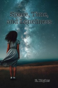 Cover Space, Time, and Loneliness