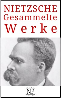 Cover Friedrich Wilhelm Nietzsche – Gesammelte Werke