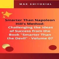 Cover Smarter Than Napoleon Hill's Method: Challenging Ideas of Success from the Book "Smarter Than the Devil" -  Volume 07