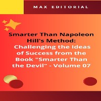 Cover Smarter Than Napoleon Hill's Method: Challenging Ideas of Success from the Book "Smarter Than the Devil" - Volume 07