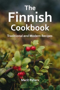 Cover The Finnish Cookbook Traditional and Modern Recipes