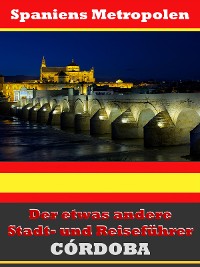 Cover Córdoba - Der etwas andere Stadt- und Reiseführer - Mit Reise - Wörterbuch Deutsch-Spanisch