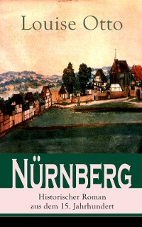 Cover Nürnberg - Historischer Roman aus dem 15. Jahrhundert